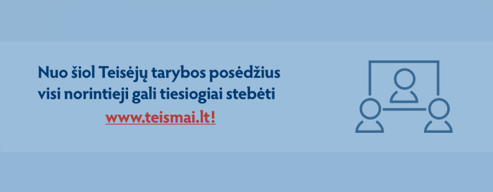 Pradedamos tiesioginės Teisėjų tarybos posėdžių transliacijos
